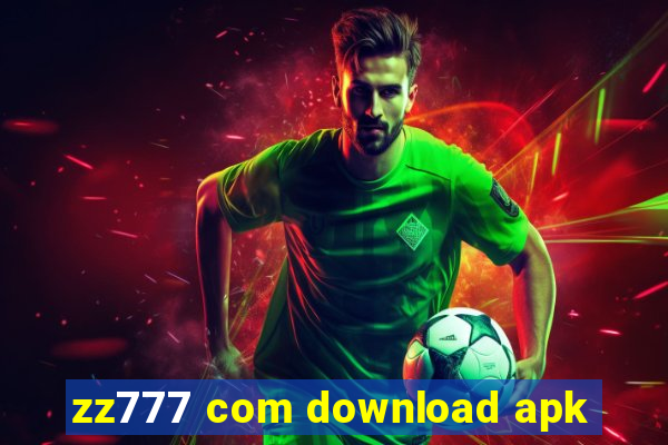 zz777 com download apk